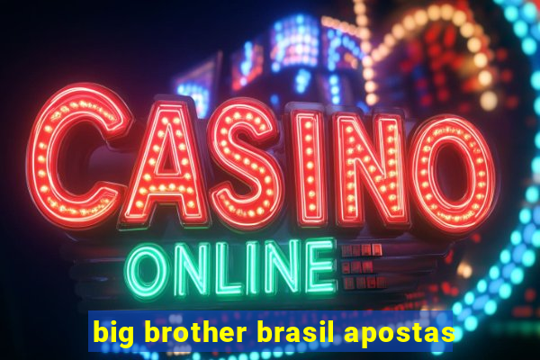 big brother brasil apostas